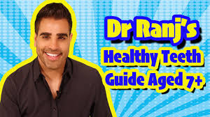 Dr Ranj's healthy teeth guide age 7+